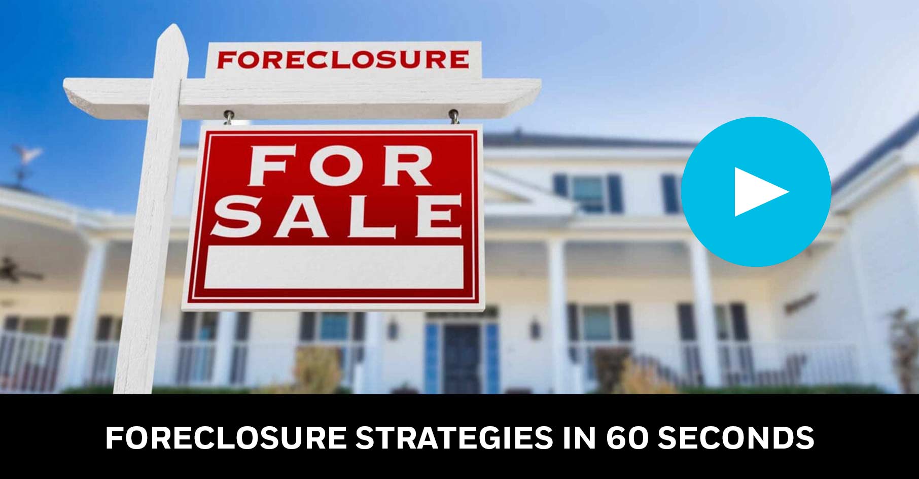 explainer video thumbnail foreclosure strategies